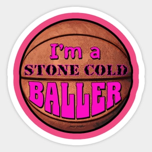 Im a Stone Cold Baller pink Sticker